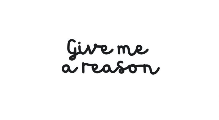 give me a reason