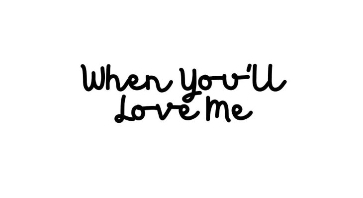 when you'll love me music