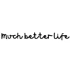 Much better life